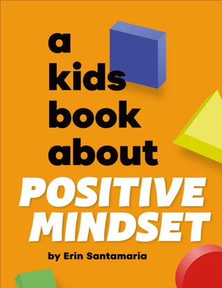 Cover image for 9780241743904 - A Kids Book About Positive Mindset
