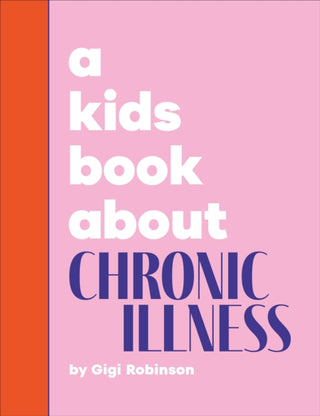 Cover image for 9780241743959 - A Kids Book About Chronic Illness