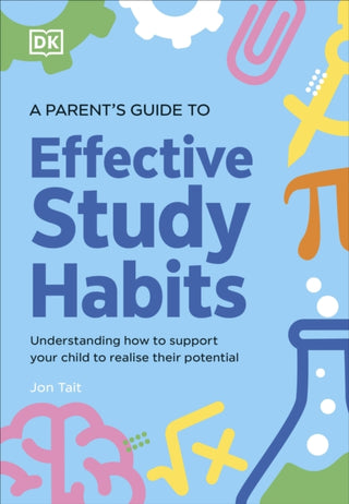 Cover image for 9780241744307 - A Parent's Guide to Effective Study Habits