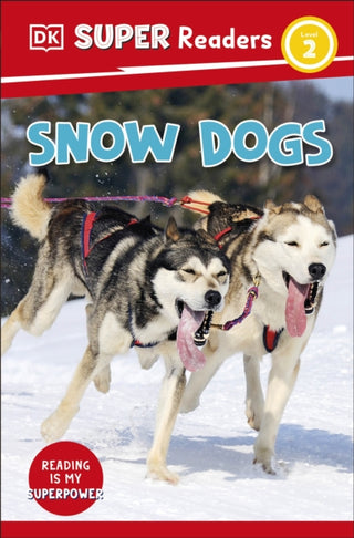 Cover image for 9780241744604 - DK Super Readers Level 2 Snow Dogs