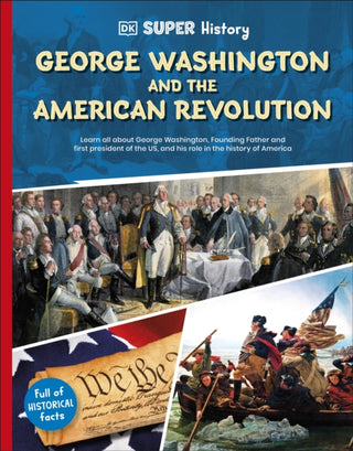Cover image for 9780241744727 - DK Super History George Washington and the American Revolution