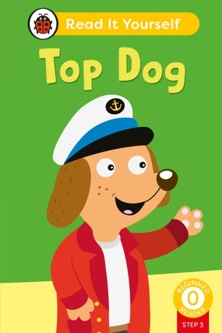 Cover image for 9780241746394 - Top Dog (Phonics Step 3): Read It Yourself - Level 0 Beginner Reader