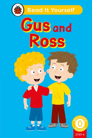 Cover image for 9780241746400 - Gus and Ross (Phonics Step 4): Read It Yourself - Level 0 Beginner Reader