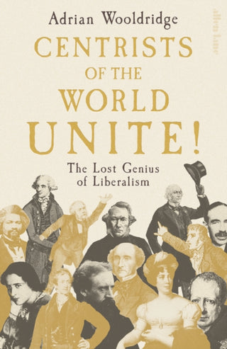 Cover image for 9780241758700 - Centrists of the World Unite!