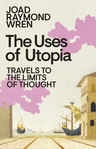 Cover image for 9780241761083 - The Uses of Utopia