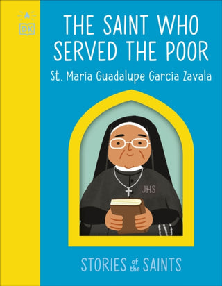 Cover image for 9780241763544 - The Saint who Served the Poor - St. Maria Guadalupe Garcia Zavala