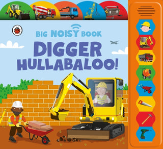 Cover image for 9780241763995 - Digger Hullabaloo! Ladybird Big Noisy Book