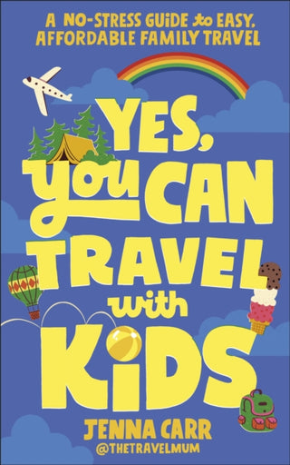 Cover image for 9780241767856 - Yes, You Can Travel With Kids