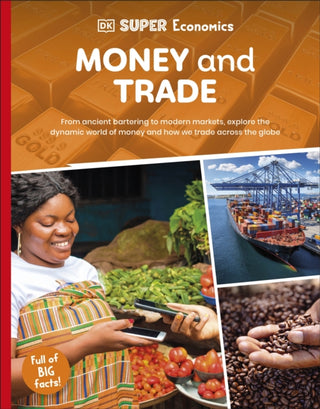 Cover image for 9780241774434 - DK Super Economics Money and Trade
