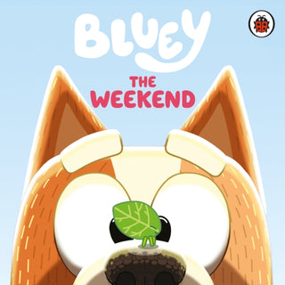 Cover image for 9780241780657 - Bluey: The Weekend
