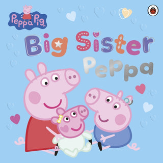 Cover image for 9780241782279 - Peppa Pig: Big Sister Peppa
