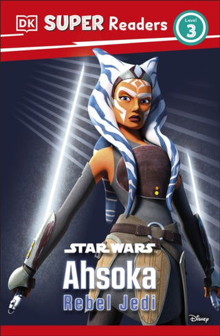 Cover image for 9780241785089 - DK Super Readers Level 3 Star Wars Ahsoka Rebel Jedi