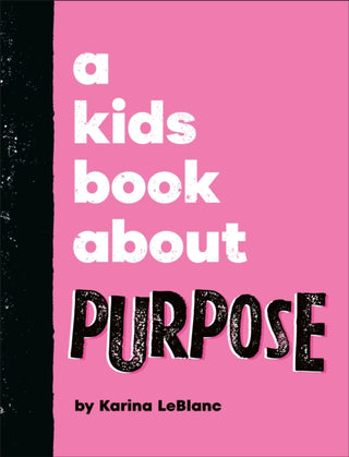 Cover image for 9780241785928 - A Kids Book About Purpose