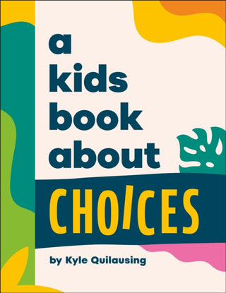 Cover image for 9780241785959 - A Kids Book About Choices