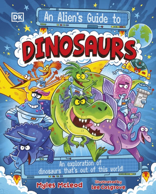 Cover image for 9780241787298 - Alien's Guide to Dinosaurs