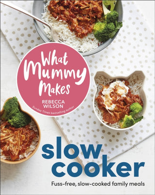 Cover image for 9780241790434 - What Mummy Makes Slow Cooker