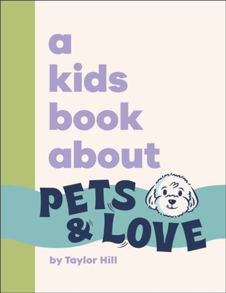 Cover image for 9780241794319 - A Kids Book About Pets & Love