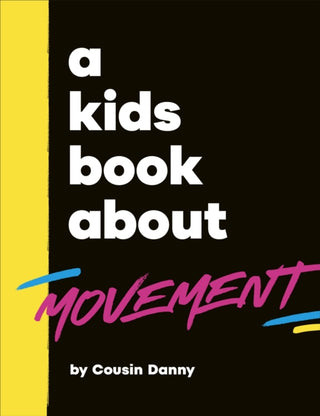 Cover image for 9780241794913 - A Kids Book About Movement