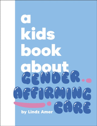 Cover image for 9780241800812 - A Kids Book About Gender Affirming Care