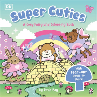 Cover image for 9780241802410 - Super Cuties A Cosy Fairyland Colouring Book