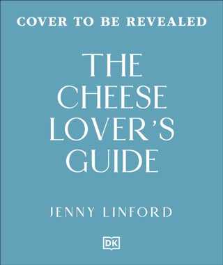 Cover image for 9780241814635 - The Cheese Lover's Guide