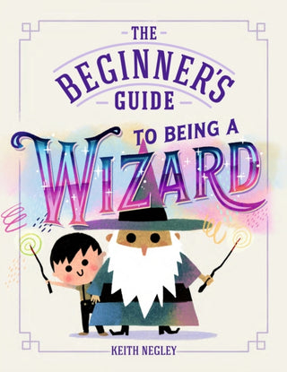 Cover image for 9780241829981 - The Beginner's Guide to Being a Wizard