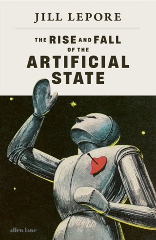 Cover image for 9780241836552 - The Rise and Fall of the Artificial State
