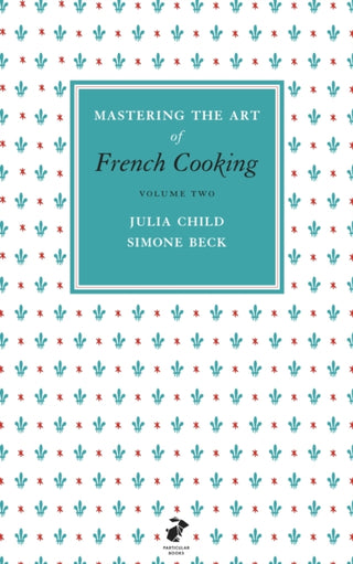 Cover image for 9780241953402 - Mastering the Art of French Cooking, Vol.2