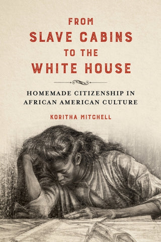 Cover image for 9780252043321 - From Slave Cabins to the White House