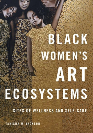 Supplemental image for 9780252088940 - Black Women's Art Ecosystems