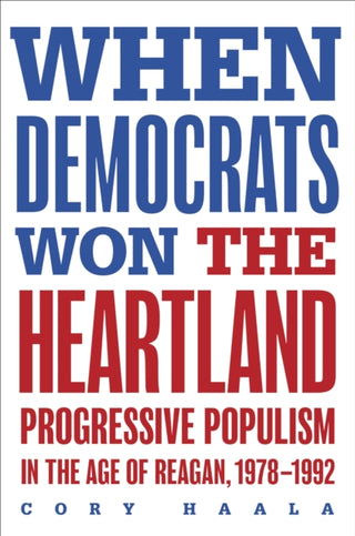Cover image for 9780252089176 - When Democrats Won the Heartland