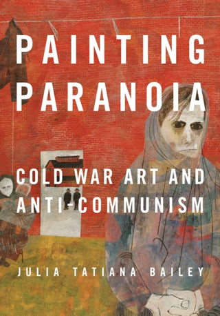 Cover image for 9780252089497 - Painting Paranoia