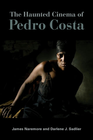 Cover image for 9780253073235 - The Haunted Cinema of Pedro Costa