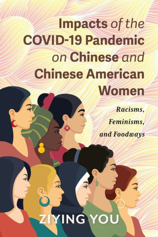 Cover image for 9780253073341 - Impacts of the COVID-19 Pandemic on Chinese and Chinese American Women