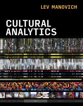 Cover image for 9780262037105 - Cultural Analytics