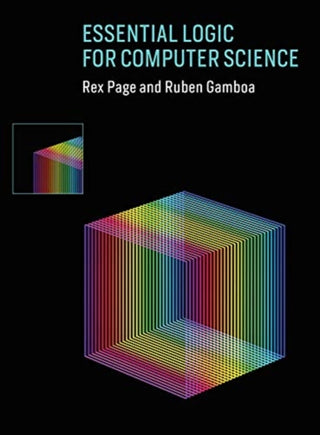 Cover image for 9780262039185 - Essential Logic for Computer Science