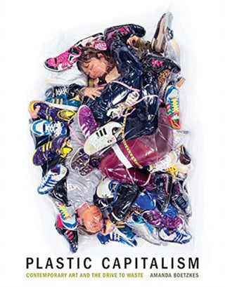 Cover image for 9780262039338 - Plastic Capitalism