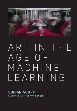 Cover image for 9780262046183 - Art in the Age of Machine Learning