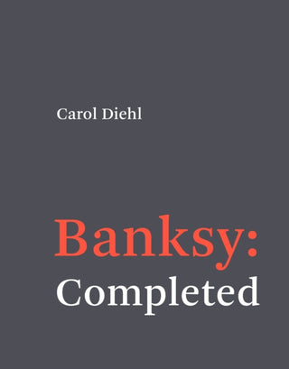 Cover image for 9780262046244 - Banksy: Completed