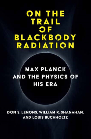 Cover image for 9780262047043 - On the Trail of Blackbody Radiation