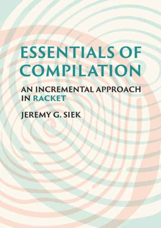 Cover image for 9780262047760 - Essentials of Compilation