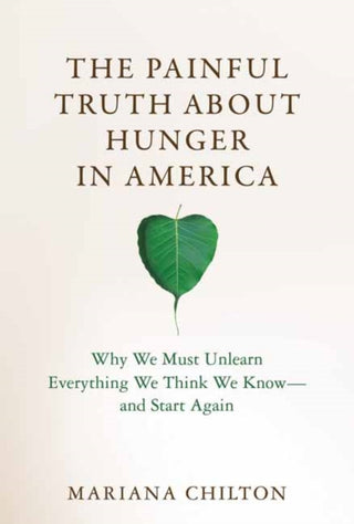 Cover image for 9780262048309 - The Painful Truth about Hunger in America