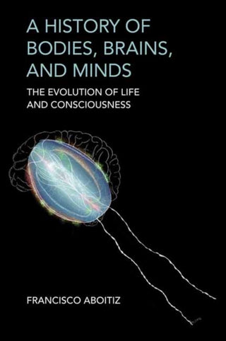 Supplemental image for 9780262049023 - A History of Bodies, Brains, and Minds
