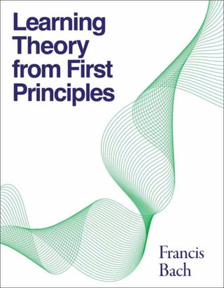 Cover image for 9780262049443 - Learning Theory from First Principles
