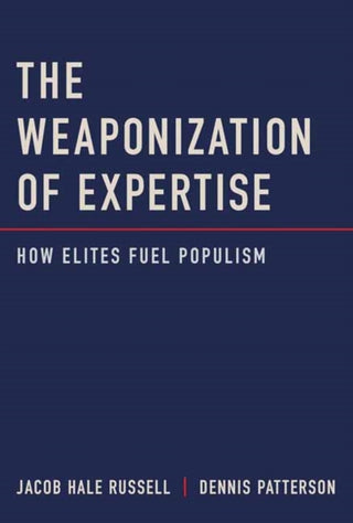 Supplemental image for 9780262049597 - The Weaponization of Expertise