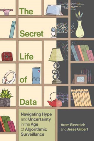 Cover image for 9780262057233 - The Secret Life of Data