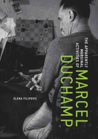 Cover image for 9780262058780 - The Apparently Marginal Activities of Marcel Duchamp