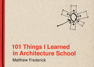 Cover image for 9780262062664 - 101 Things I Learned in Architecture School
