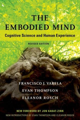 Cover image for 9780262529365 - The Embodied Mind, revised edition