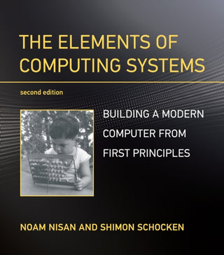 Cover image for 9780262539807 - The Elements of Computing Systems, second edition